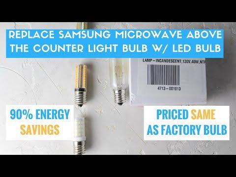 Replace Samsung Microwave Light Bulb w/ an affordable LED bulb and SAVE BIG BUCKS!